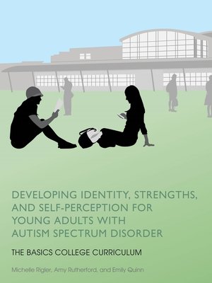 cover image of Developing Identity, Strengths, and Self-Perception for Young Adults with Autism Spectrum Disorder